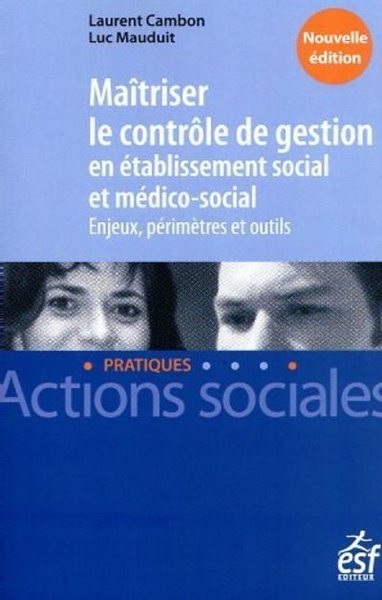 Picture of Maitriser le contrôle de gestion en établissement social et médico-social - Enjeux, périmètres et outils