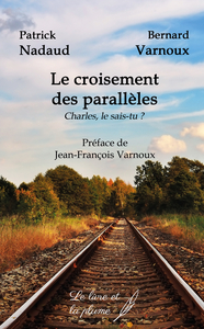 Image de LE CROISEMENT DES PARALLELES : CHARLES LE SAIS-TU ?