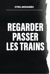 Image de Regarder passer les trains