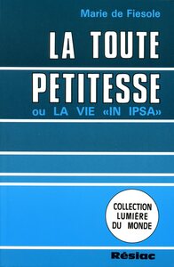 Image de LA TOUTE PETITESSE OU LA VIE "IN IPSA"