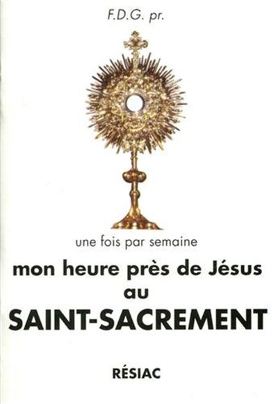 Picture of MON HEURE PRES DE JESUS AU SAINT-SACREMENT