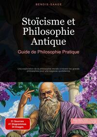 Image de Stoïcisme et Philosophie Antique: Guide de Philosophie Pratique
