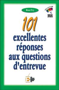Picture of 101 EXCELLENTES REPONSES AUX QUESTIONS D'ENTREVUE