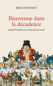 Image de Bienvenue dans la décadence - Quand l'Occident est victime de son succés