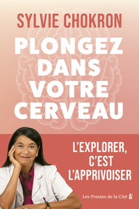 Image de Plongez dans votre cerveau. L'explorer, c'est l'apprivoiser