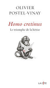 Image de Homo Cretinus. Le triomphe de la bêtise