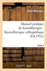 Picture of Manuel pratique de kinésithérapie: Kinésithérapie orthopédique Tome 4