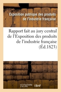 Picture of Rapport fait au jury central de l'Exposition des produits de l'industrie française