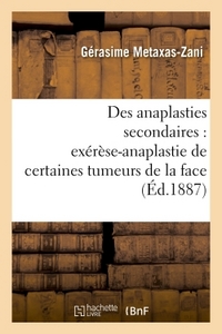 Picture of Des anaplasties secondaires : cure en deux temps exérèse-anaplastie de certaines tumeurs de la face