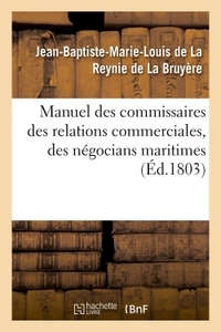 Picture of Manuel des commissaires des relations commerciales, des négocians maritimes