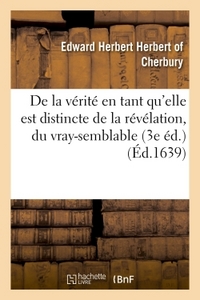 Picture of De la vérité en tant qu'elle est distincte de la révélation, du vray-semblable, du possible, du faux