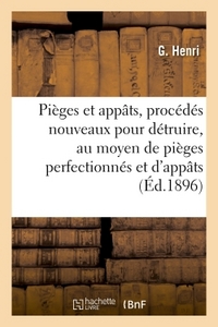 Picture of Pièges et appâts, procédés nouveaux pour détruire, au moyen de pièges perfectionnés et d'appâts
