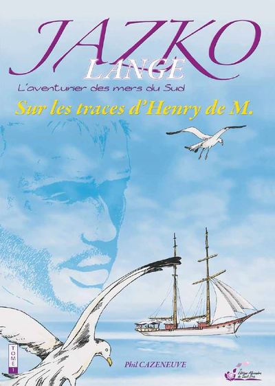 Image de Jazko Lange. L'aventurier des mers du sud. Sur les traces d'Henry de M.