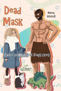 Image de DEAD MASK  Entre combats et fous rires