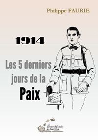 Picture of 1914 Les 5 derniers jours de la Paix