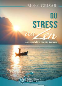 Image de Du stress au zen Sans médicaments tueurs