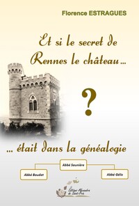 Picture of Et si le secret de Rennes le Château  était dans la généalogie ?