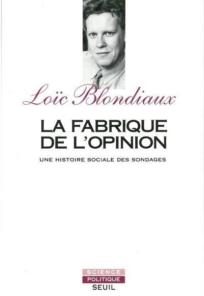 Image de La Fabrique de l'opinion. Une histoire sociale des sondages