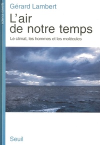 Picture of L'Air de notre temps. Le climat, les hommes et les molécules
