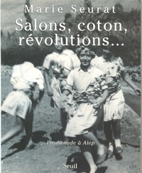 Image de Salons, Coton, Révolutions... Promenade à Alep