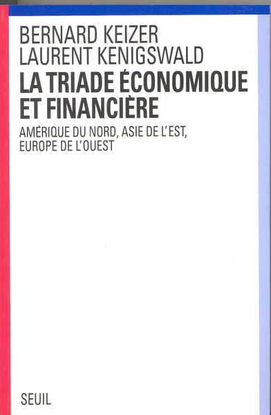 Picture of La Triade économique et financière. Amérique du Nord, Asie de l'Est, Europe de l'Ouest