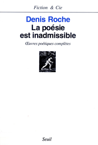 Picture of La Poésie est inadmissible. Oeuvres poétiques complètes