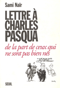 Image de Lettre à Charles Pasqua de la part de ceux qui ne sont pas bien nés
