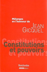Image de mélanges en l'honneur de jean gicquel : constitutions et pouvoirs