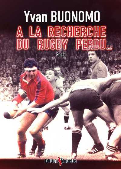 Picture of A la recherche du Rugby perdu...