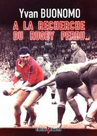 Picture of A la recherche du Rugby perdu...