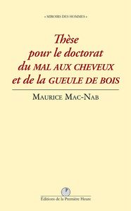 Picture of Thèse pour le doctorat du mal aux cheveux et de la gueule de bois