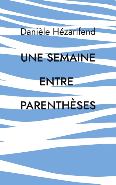 Picture of Une semaine entre parenthèses