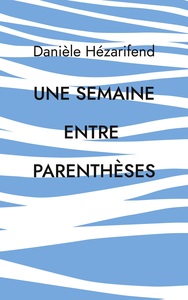 Picture of Une semaine entre parenthèses
