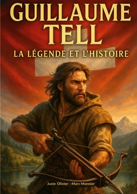 Picture of Guillaume Tell, la légende et l'histoire