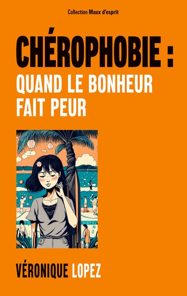 Picture of Chérophobie : quand le bonheur fait peur
