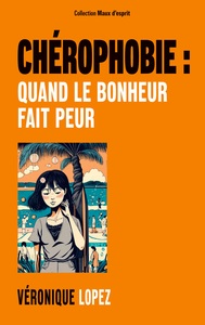 Picture of Chérophobie : quand le bonheur fait peur