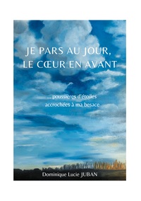 Picture of Je pars au jour, le coeur en avant