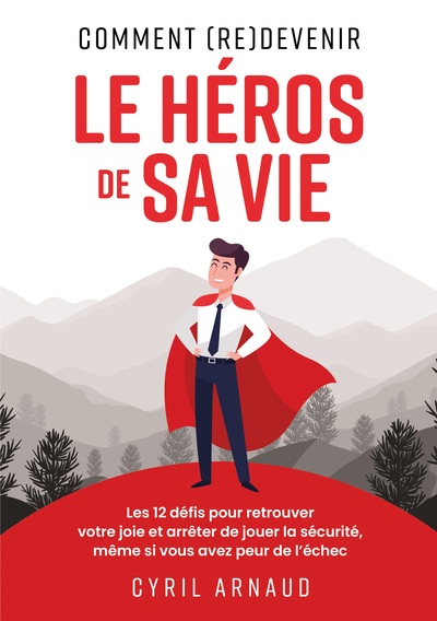 Picture of Comment (re)devenir le héros de sa vie ?