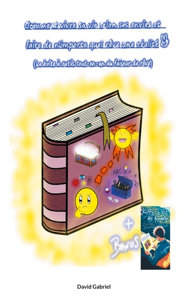 Picture of Comment vivre sa vie selon ses envies et faire de n'importe quel rêve une réalité