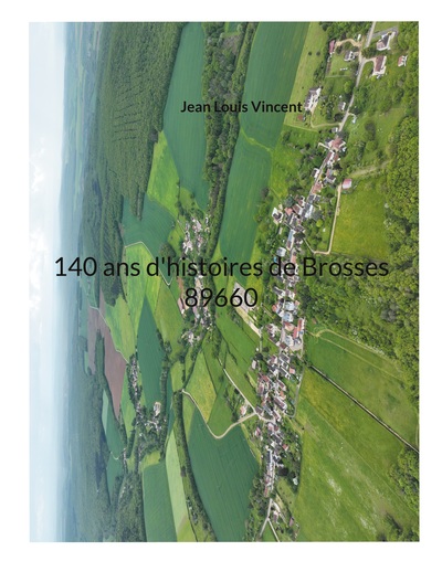 Picture of 140 ans d'histoires de Brosses 89660