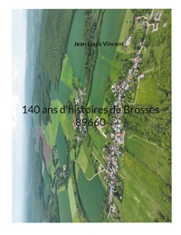 Picture of 140 ans d'histoires de Brosses 89660
