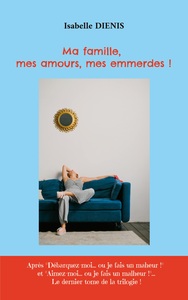 Picture of Ma famille, mes amours, mes emmerdes !