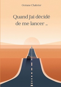 Image de Quand j'ai décidé de me lancer ...