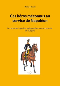 Image de Ces héros méconnus au service de Napoléon