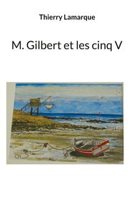 Picture of M Gilbert et les cinq V