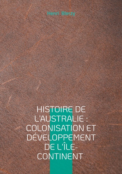 Image de Histoire de l'Australie : Colonisation et développement de l'île-continent