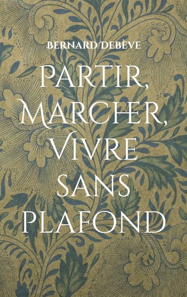 Picture of Partir, marcher, vivre sans plafond