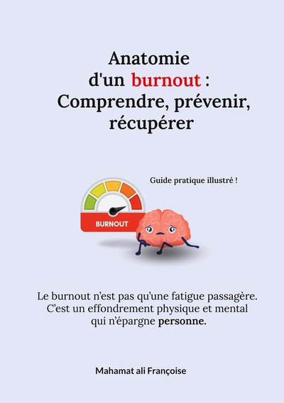 Picture of Anatomie d'un burnout : Comprendre, prévenir, récupérer