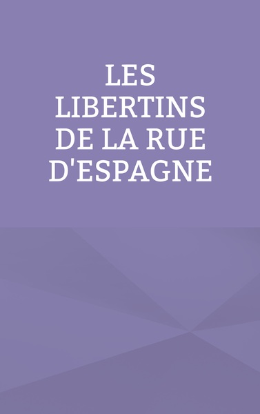 Picture of Les libertins de la rue d'Espagne