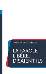 Image de La parole libère, disaient-ils